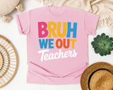 Bruh We Out Teachers graphic tee in Blossom