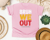 Bruh We Out Teachers Bold graphic tee in Blossom