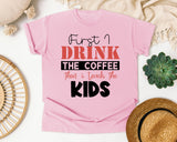 First I Drink The Coffee Then I Teach The Kids graphic tee in Blossom