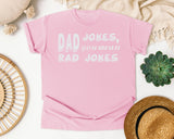 Dad Jokes You Mean Rad Jokes Classic graphic tee in Blossom