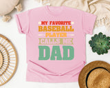 My Favorite Baseball Player Calls Me Dad graphic tee in Blossom