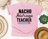 Nacho Average Teacher graphic tee in Blossom
