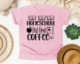 Homeschool But First Coffee graphic tee in Blossom