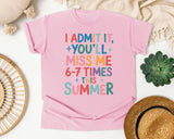 I Admit It You'll Miss Me 6-7 Times This Summer graphic tee in Blossom