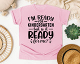 I'm Ready For Kindergarten But Is It Ready For Me White graphic tee in Blossom