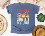 I Solve Math Problems Like Its My Job graphic tee in Blue Jean