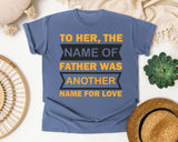The Name Of Father Was Another Name For Love White 2 graphic tee in Blue Jean