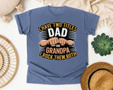 I Have Two Titles Dad And Grandpa graphic tee in Blue Jean