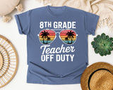 8th Grade Teacher Off Duty graphic tee in Blue Jean