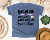 Because Teachers Cant Live On Apples Alone Script graphic tee in Blue Jean