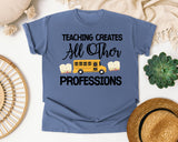 Teaching Creates All Other Professions graphic tee in Blue Jean
