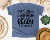 I'm Ready For Kindergarten But Is It Ready For Me White graphic tee in Blue Jean