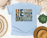 He Is Dad Strong Chosen Loved Never Alone Forever Victorious graphic tee in Chambray