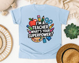 Im A Teacher Whats Your Superpower graphic tee in Chambray