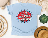 Ask Me About My Dad Jokes I Dare You graphic tee in Chambray