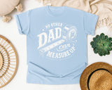 No Other Dad Can Measure Up graphic tee in Chambray