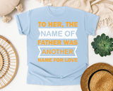 The Name Of Father Was Another Name For Love White graphic tee in Chambray