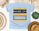 The Name Of Father Was Another Name For Love White 2 graphic tee in Chambray