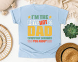 I'm The Psychotic Dad Everyone Warned You About graphic tee in Chambray