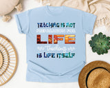 Teaching Is Life Itself Graphic Tee graphic tee in Chambray