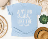 Ain't No Daddy Like The One I Got Classic graphic tee in Chambray