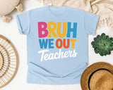 Bruh We Out Teachers graphic tee in Chambray