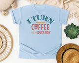 I Turn Coffee Into Education graphic tee in Chambray