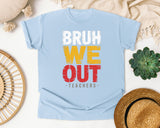 Bruh We Out Teachers Bold graphic tee in Chambray