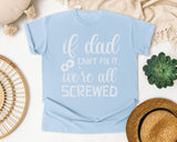 If Dad Can't Fix It We're All Screwed Classic graphic tee in Chambray