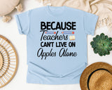Because Teachers Cant Live On Apples Alone Script graphic tee in Chambray