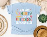 I Am Not Short I Am Preschool Teacher Size graphic tee in Chambray