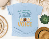 Dont Make Me Use My Football Mom Voice graphic tee in Chambray
