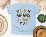 Fall Means Football Yall Brown graphic tee in Chambray