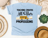 Teaching Creates All Other Professions graphic tee in Chambray