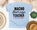Nacho Average Teacher graphic tee in Chambray
