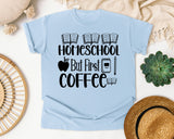Homeschool But First Coffee graphic tee in Chambray