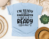 I'm Ready For Kindergarten But Is It Ready For Me White graphic tee in Chambray