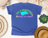 It's A Beautiful Day To Learn graphic tee in Flo Blue