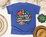 Im A Teacher Whats Your Superpower graphic tee in Flo Blue