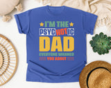 I'm The Psychotic Dad Everyone Warned You About graphic tee in Flo Blue
