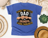 I Have Two Titles Dad And Grandpa graphic tee in Flo Blue