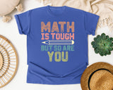 Math Is Tough But So Are You graphic tee in Flo Blue