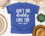 Ain't No Daddy Like The One I Got Classic graphic tee in Flo Blue