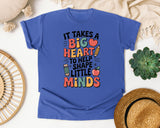 It Takes A Big Heart To Help Shape Little Minds graphic tee in Flo Blue