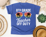 8th Grade Teacher Off Duty graphic tee in Flo Blue