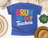 Bruh We Out Teachers graphic tee in Flo Blue