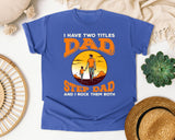 I Have Two Titles Dad And Step Dad graphic tee in Flo Blue