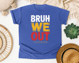 Bruh We Out Teachers Bold graphic tee in Flo Blue
