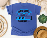 Dad Joke Loading Please Wait Blue graphic tee in Flo Blue