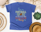 Im A Football Mom We Dont Do That Keep Calm Thing graphic tee in Flo Blue